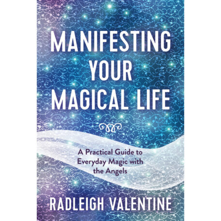 manifesting your magical life by radleigh valentine